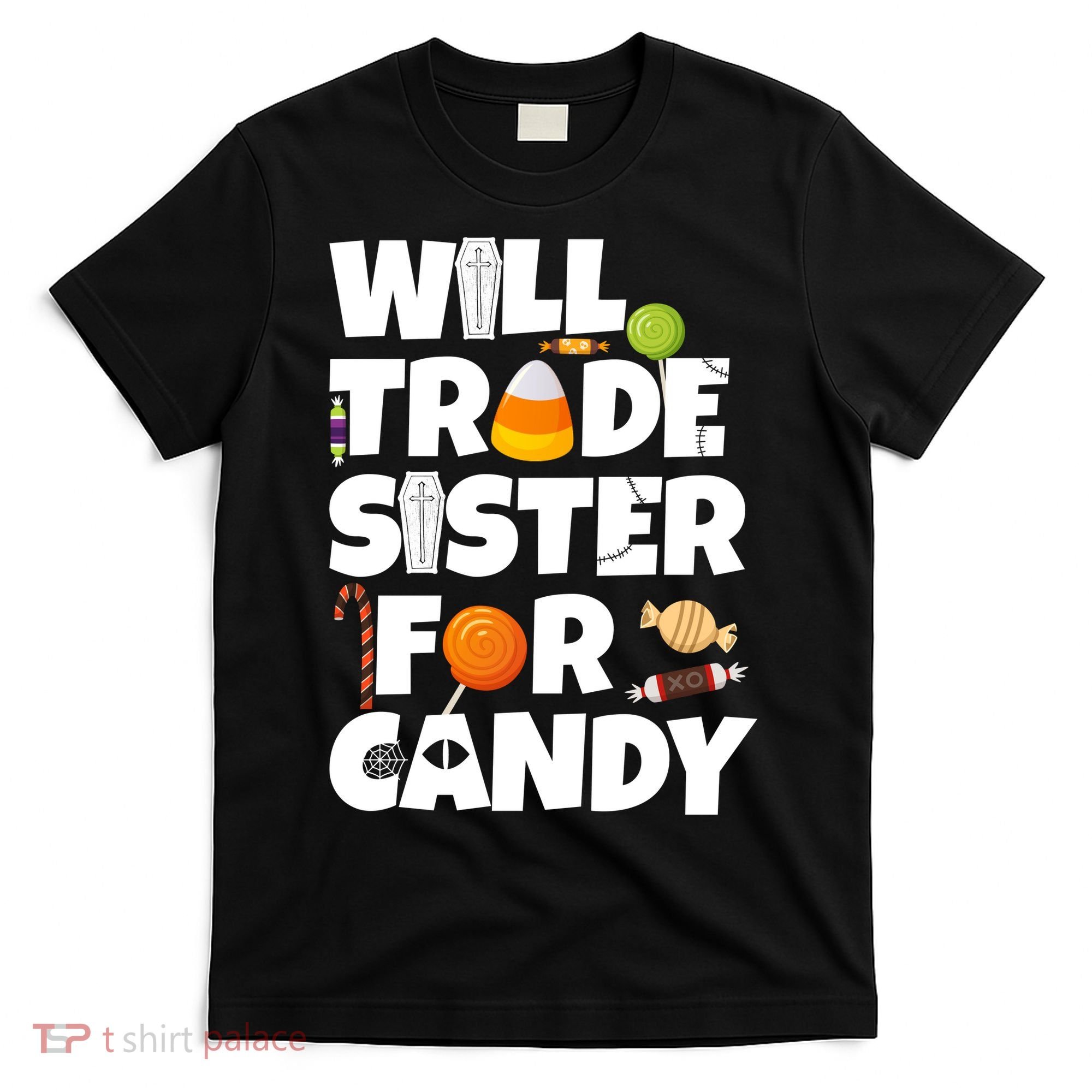 Trade My Sister For Candy T-Shirt