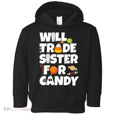Trade My Sister For Candy Toddler Hoodie