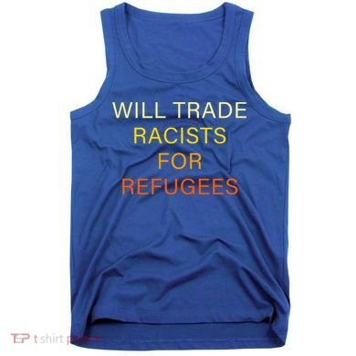 Trade Racists For Refugees Simple Logo Tank Top