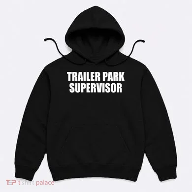 Trailer Park Supervisor Hoodie