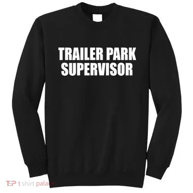 Trailer Park Supervisor Sweatshirt