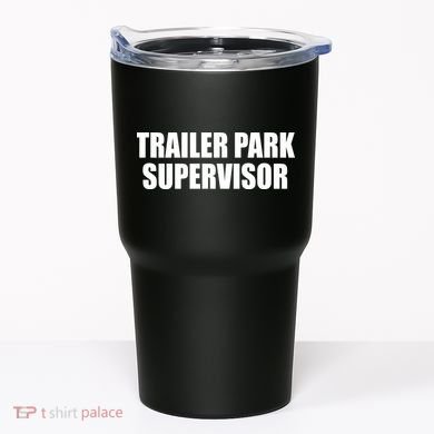 Trailer Park Supervisor Tumbler