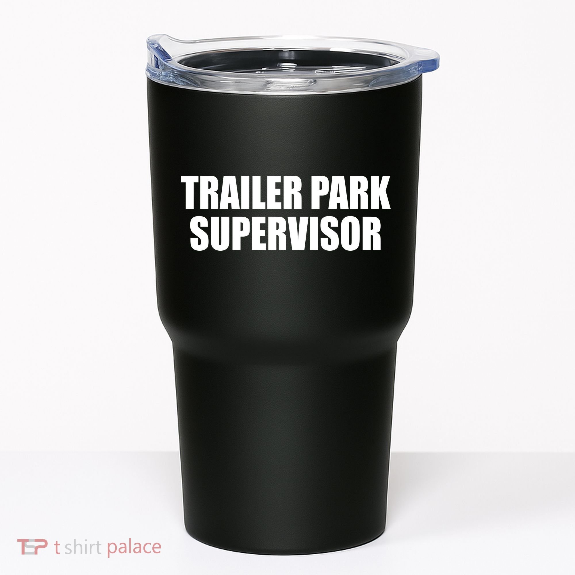 Trailer Park Supervisor Tumbler