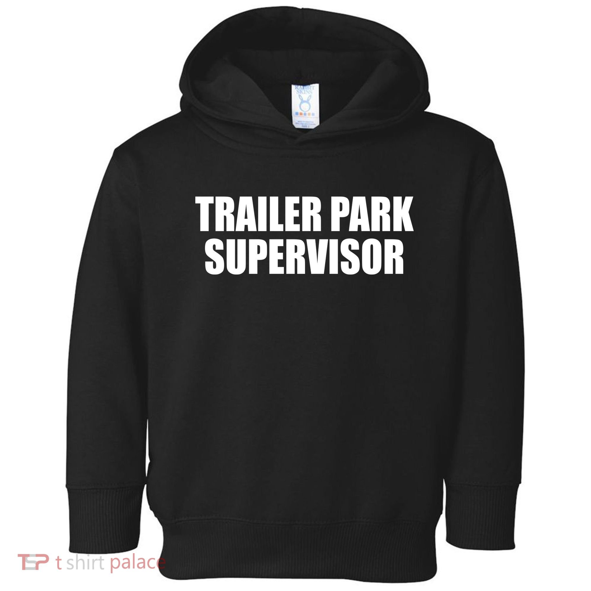 Trailer Park Supervisor Toddler Hoodie