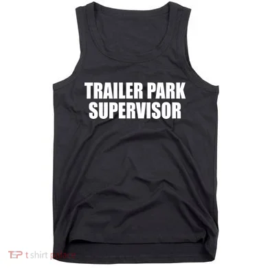 Trailer Park Supervisor Tank Top
