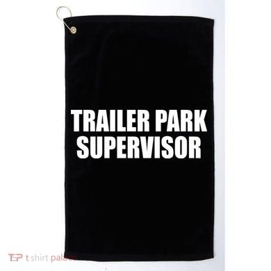 Trailer Park Supervisor Golf Towel