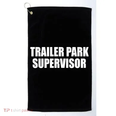 Trailer Park Supervisor Golf Towel