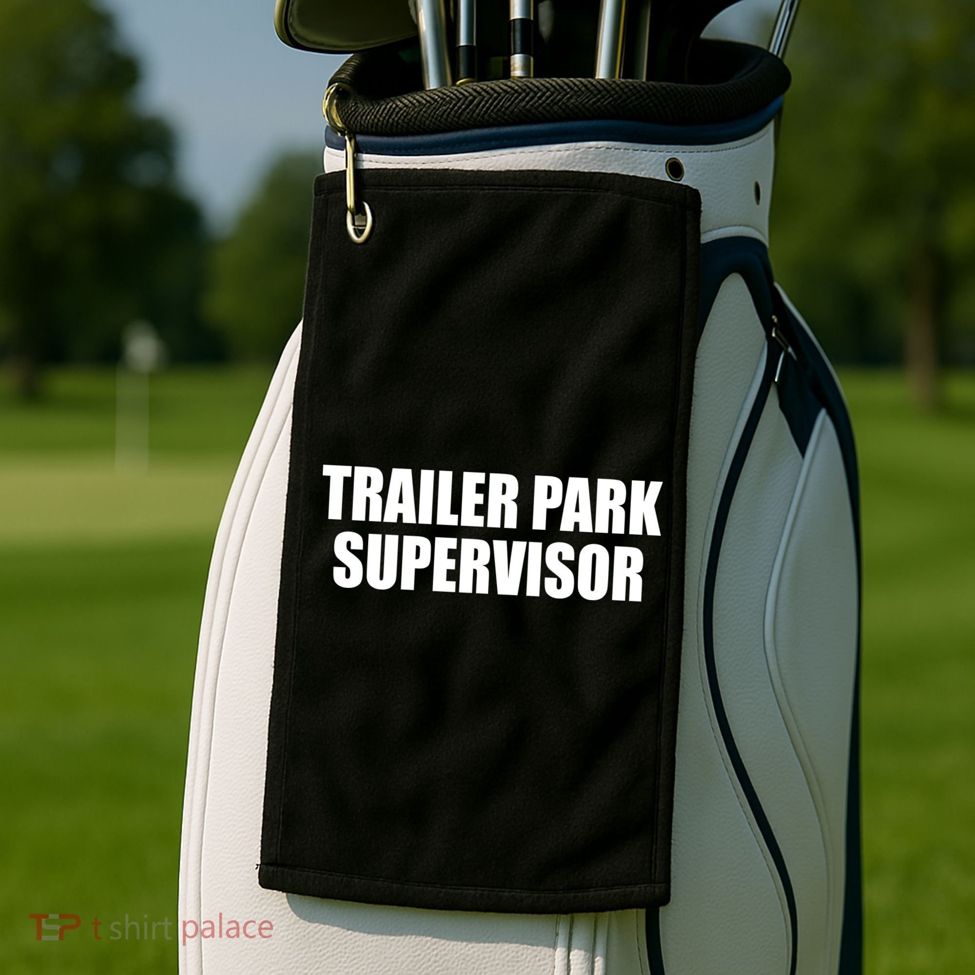 Trailer Park Supervisor Golf Towel