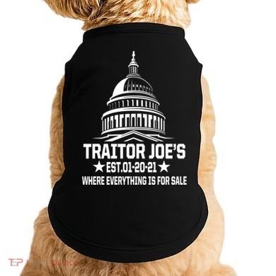 Traitor Joe's Est.01-20-21 Everything Is For Sale Doggie Tank
