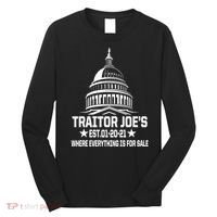 Traitor Joe's Est.01-20-21 Everything Is For Sale Long Sleeve Shirt thumb 0