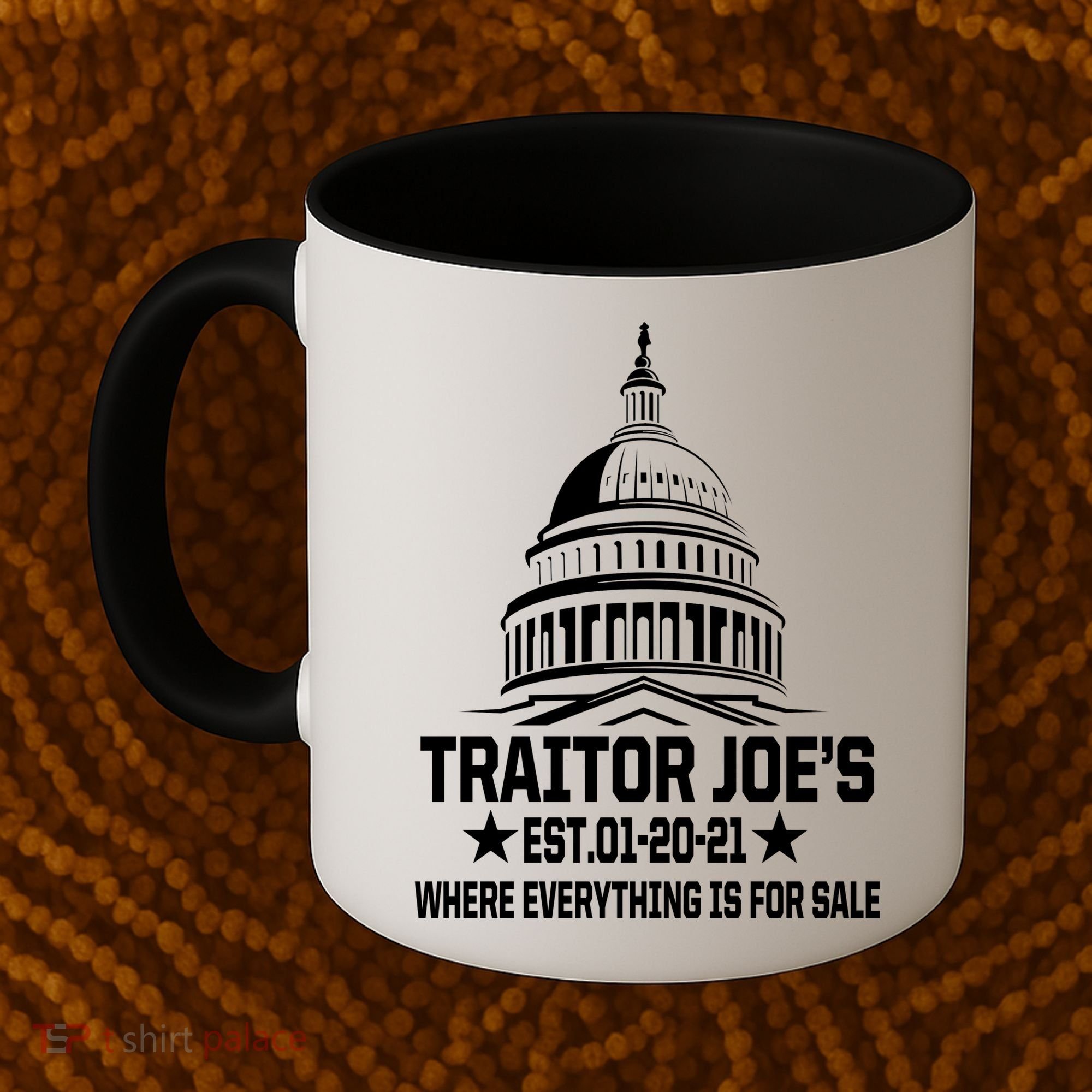 Traitor Joe's Est.01-20-21 Everything Is For Sale Coffee Mug