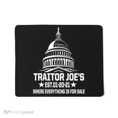 Traitor Joe's Est.01-20-21 Everything Is For Sale Mousepad