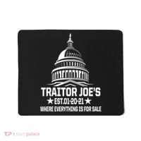 Traitor Joe's Est.01-20-21 Everything Is For Sale Mousepad thumb 0
