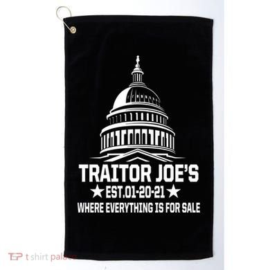 Traitor Joe's Est.01-20-21 Everything Is For Sale Golf Towel