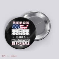 Traitor Joe's Where Everything Is For Sale Button thumb 0
