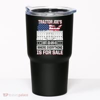Traitor Joe's Where Everything Is For Sale Tumbler thumb 0