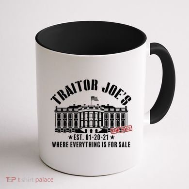 Traitor Joe's Where Everything Is For Sale Pro Republican Coffee Mug back
