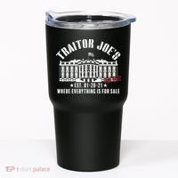 Traitor Joe's Where Everything Is For Sale Pro Republican Tumbler thumb 0