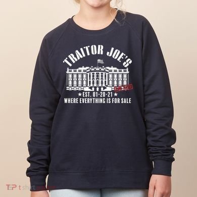 Traitor Joe's Where Everything Is For Sale Pro Republican Women's Sweatshirt