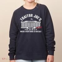 Traitor Joe's Where Everything Is For Sale Pro Republican Women's Sweatshirt thumb 0