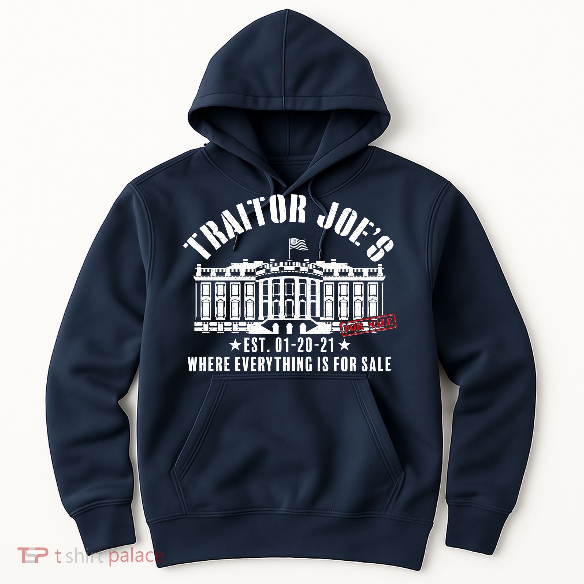 Traitor Joe's Where Everything Is For Sale Pro Republican Hoodie
