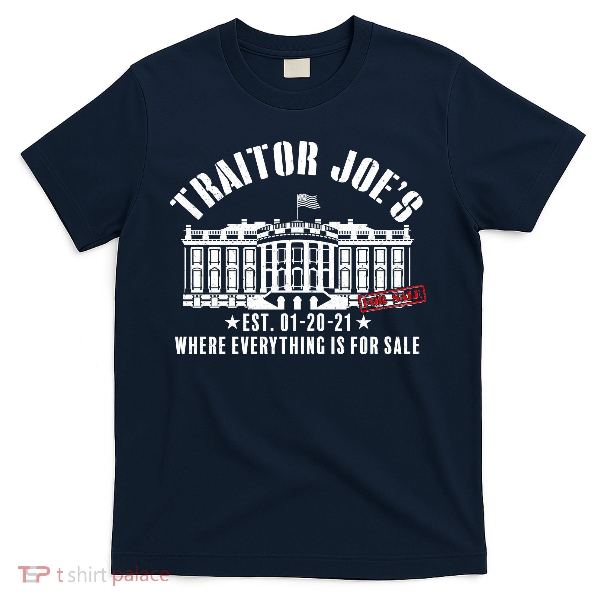 Traitor Joe's Where Everything Is For Sale Pro Republican T-Shirt