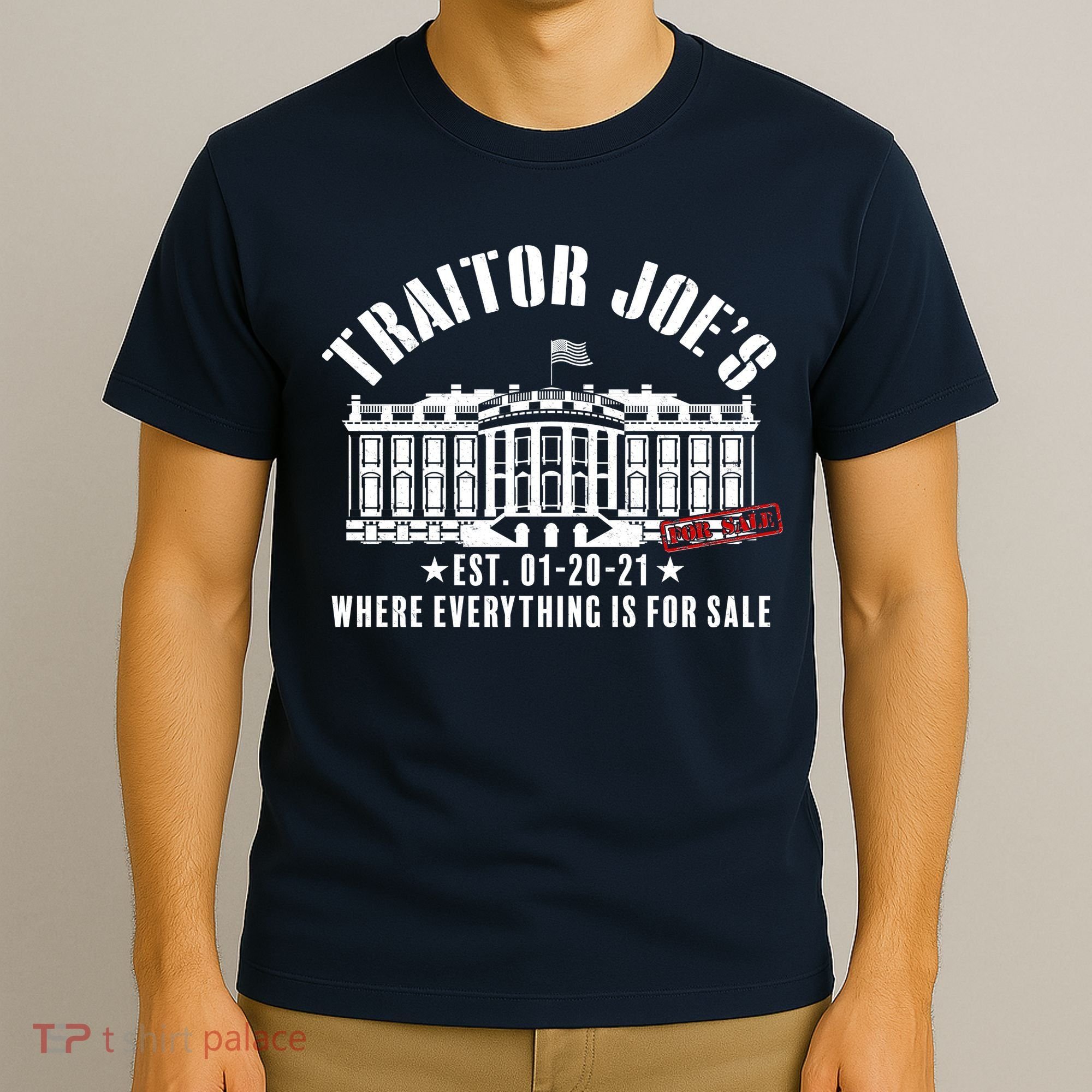 Traitor Joe's Where Everything Is For Sale Pro Republican T-Shirt