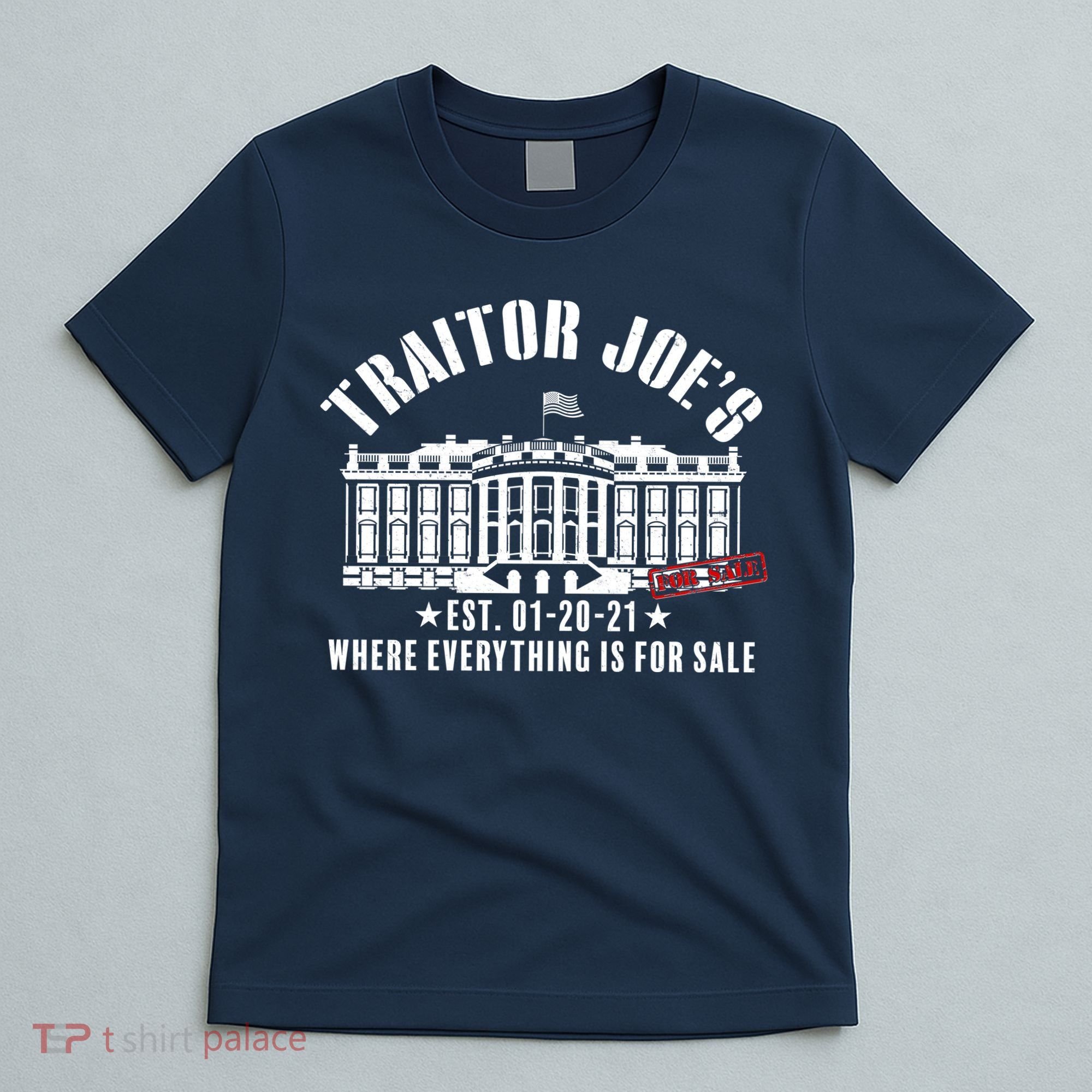 Traitor Joe's Where Everything Is For Sale Pro Republican T-Shirt