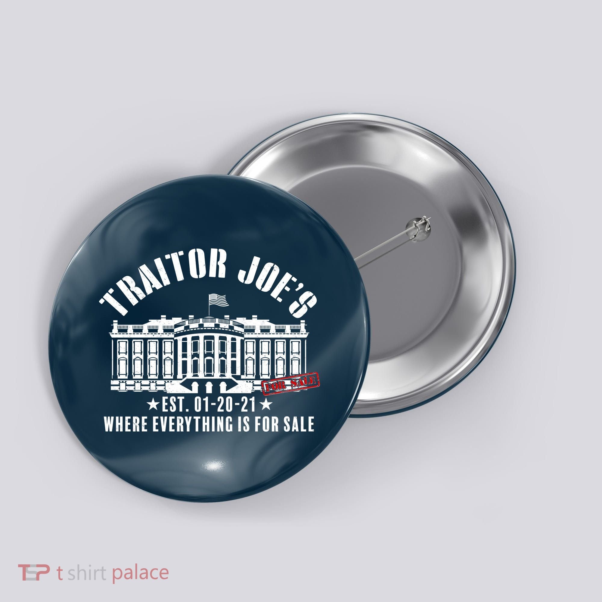 Traitor Joe's Where Everything Is For Sale Pro Republican Button