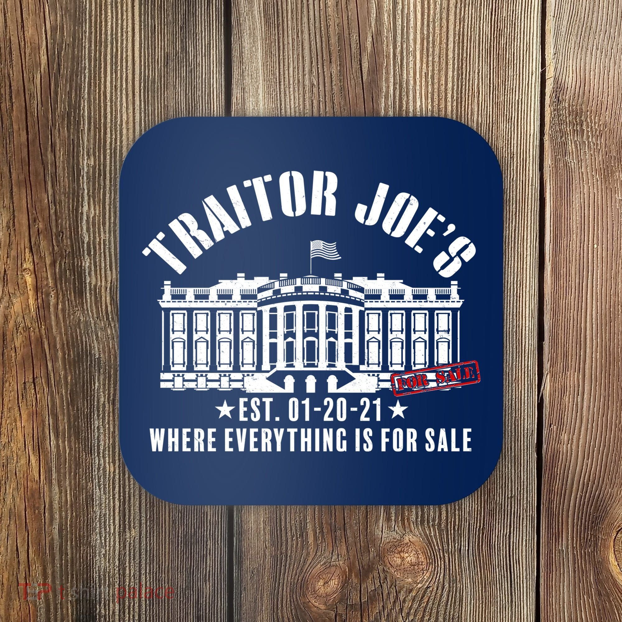 Traitor Joe's Where Everything Is For Sale Pro Republican Coaster