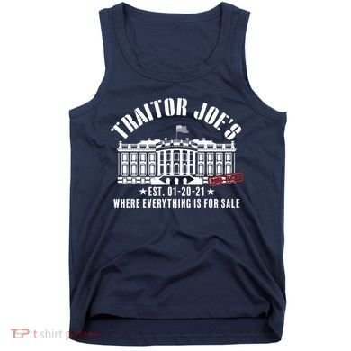 Traitor Joe's Where Everything Is For Sale Pro Republican Tank Top