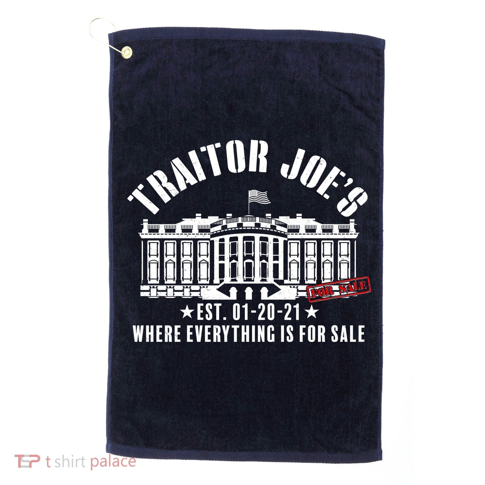 Traitor Joe's Where Everything Is For Sale Pro Republican Golf Towel
