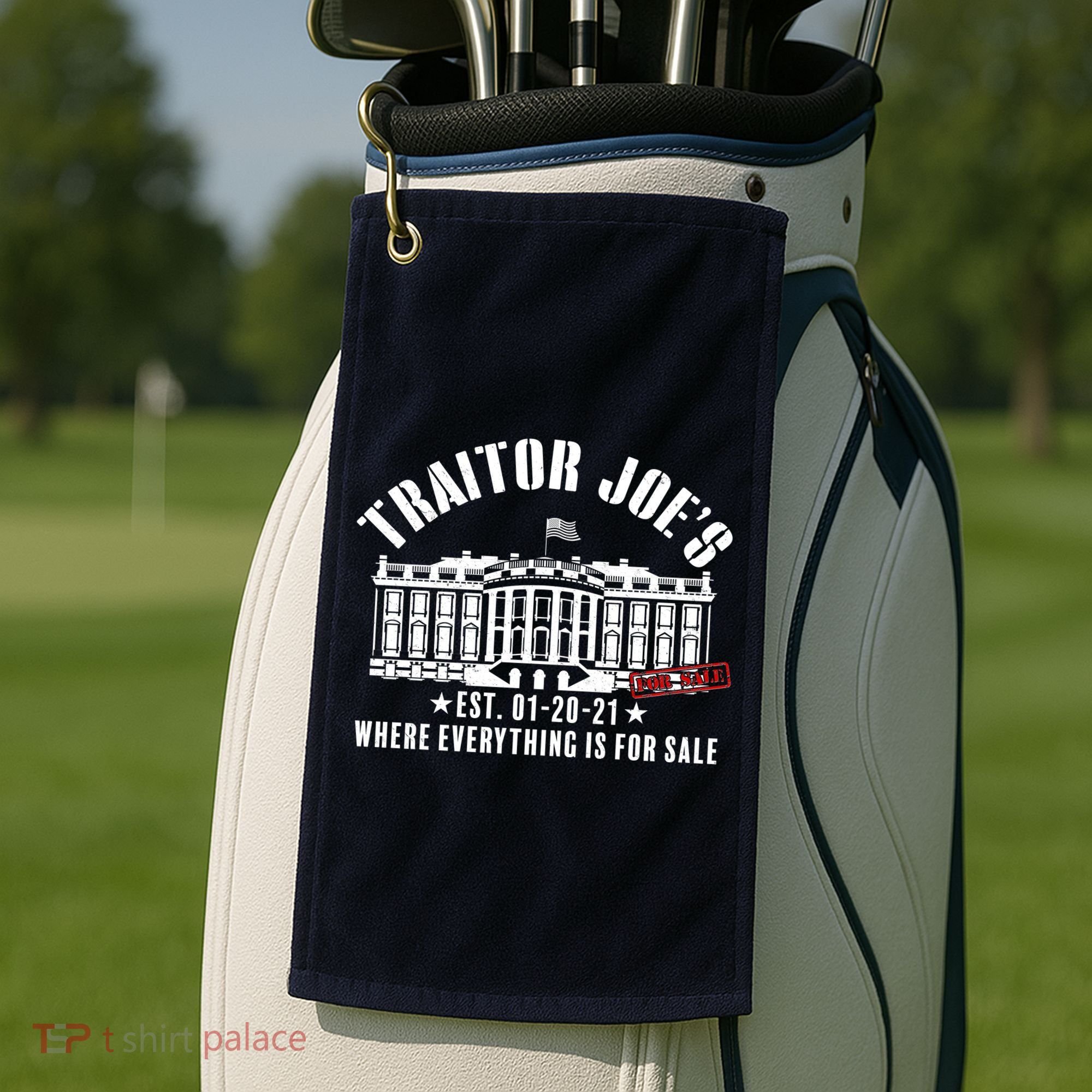 Traitor Joe's Where Everything Is For Sale Pro Republican Golf Towel