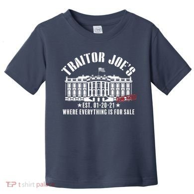 Traitor Joe's Where Everything Is For Sale Pro Republican Toddler T-Shirt