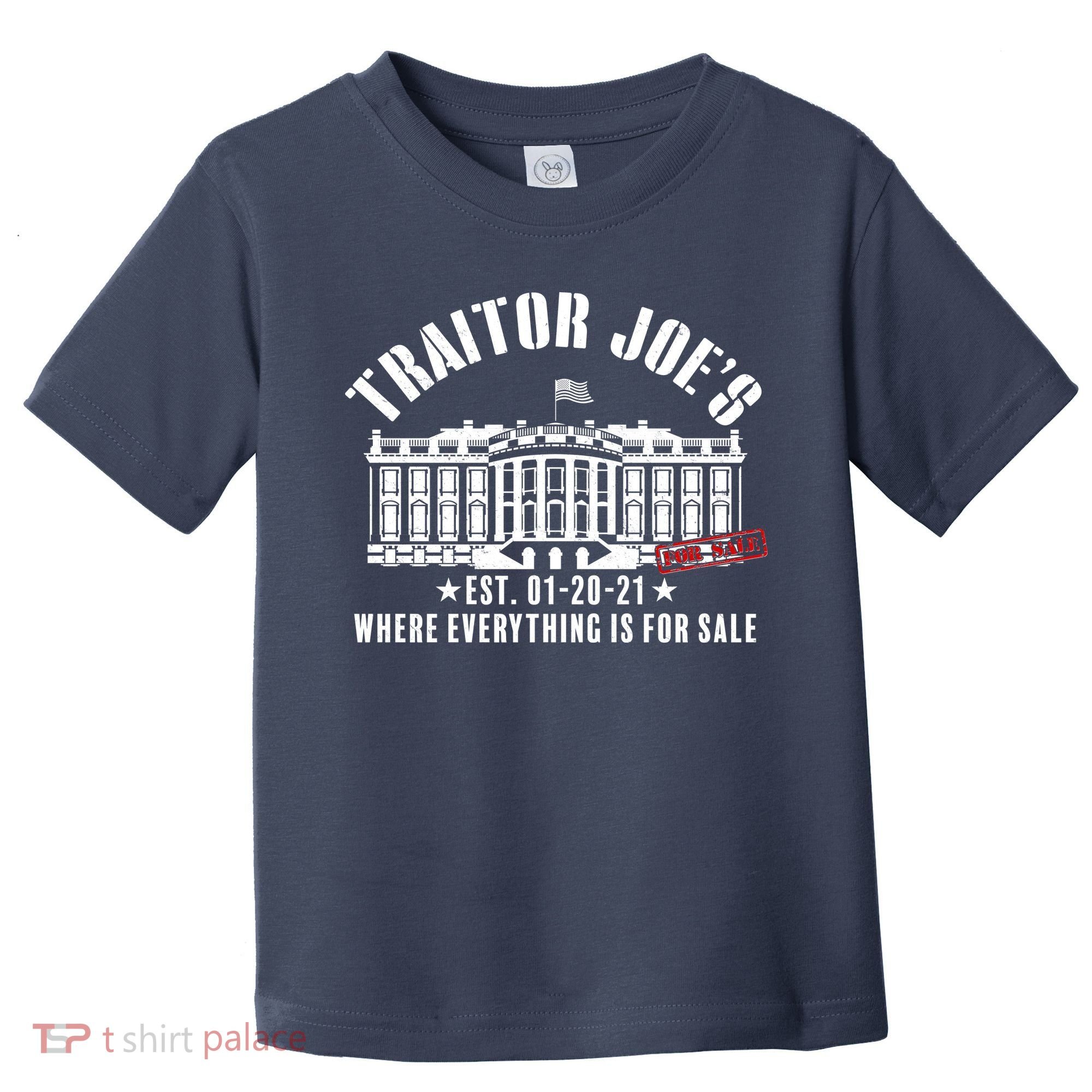 Traitor Joe's Where Everything Is For Sale Pro Republican Toddler T-Shirt