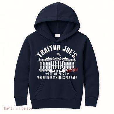 Traitor Joe's Where Everything Is For Sale Pro Republican Kids Hoodie