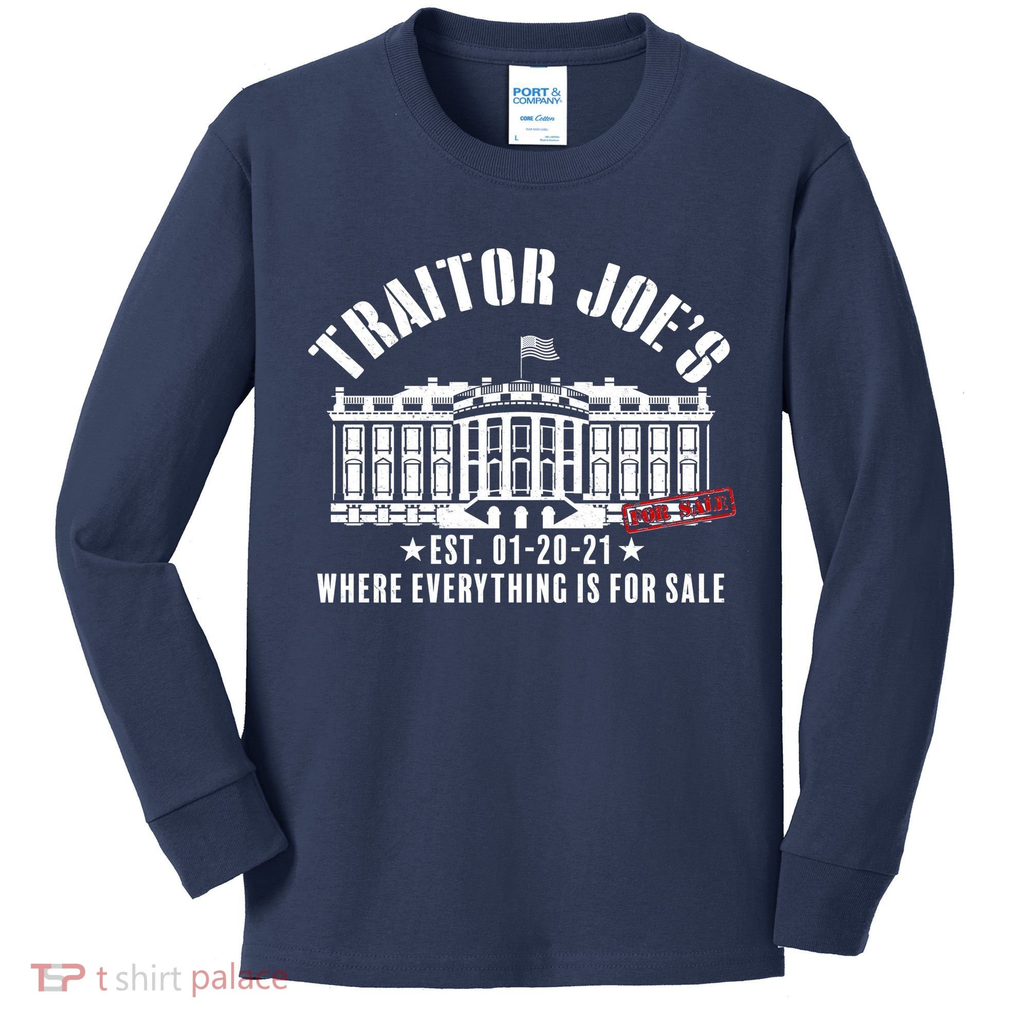 Traitor Joe's Where Everything Is For Sale Pro Republican Kids Long Sleeve Shirt
