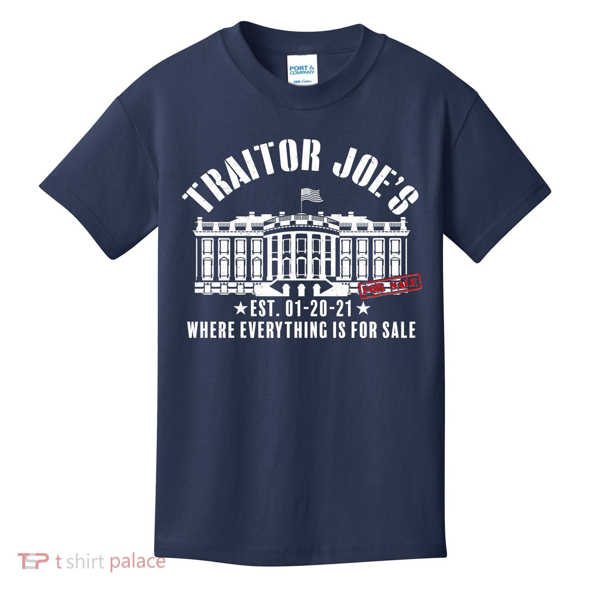 Traitor Joe's Where Everything Is For Sale Pro Republican Kids T-Shirt