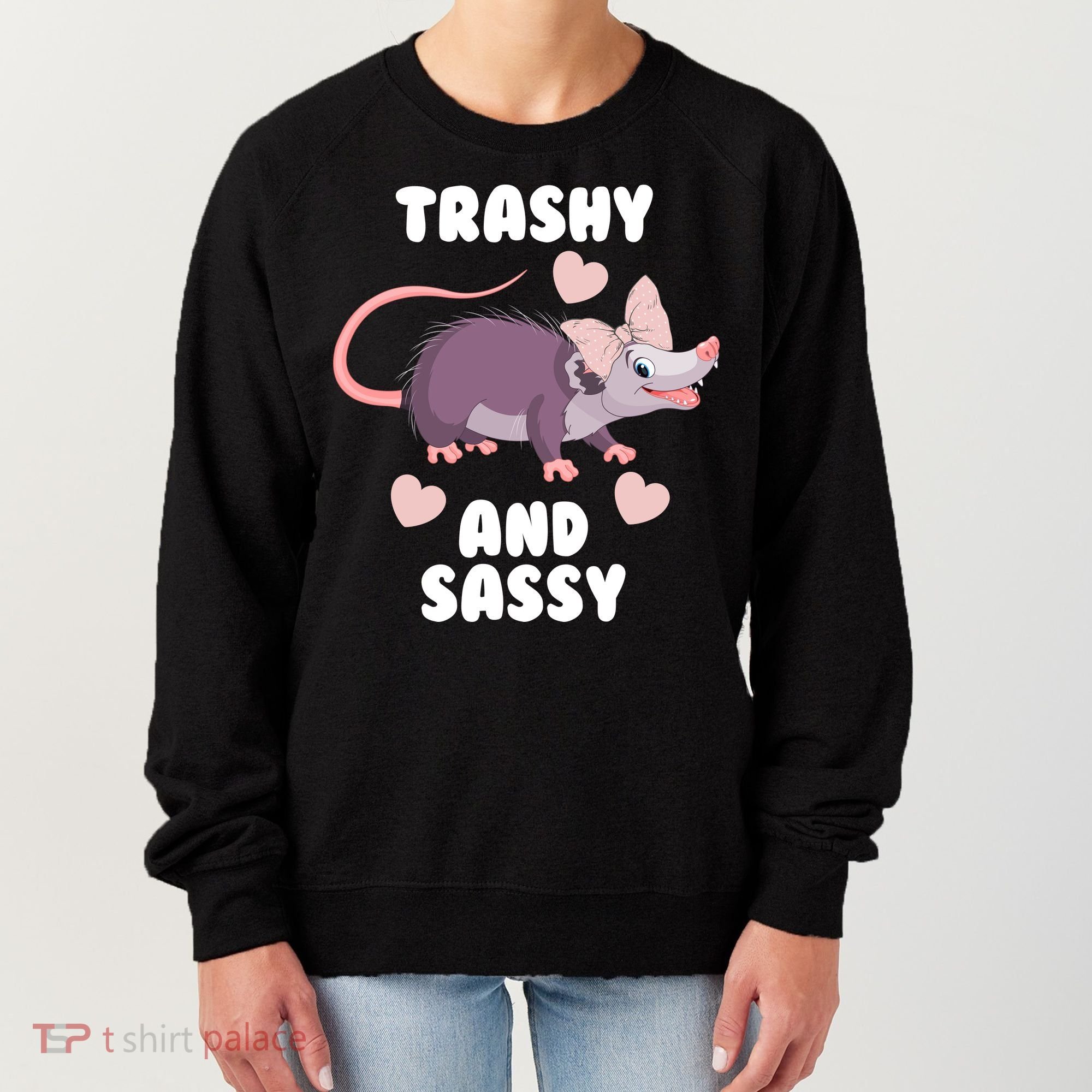 Trashy And Sassy Women's Sweatshirt