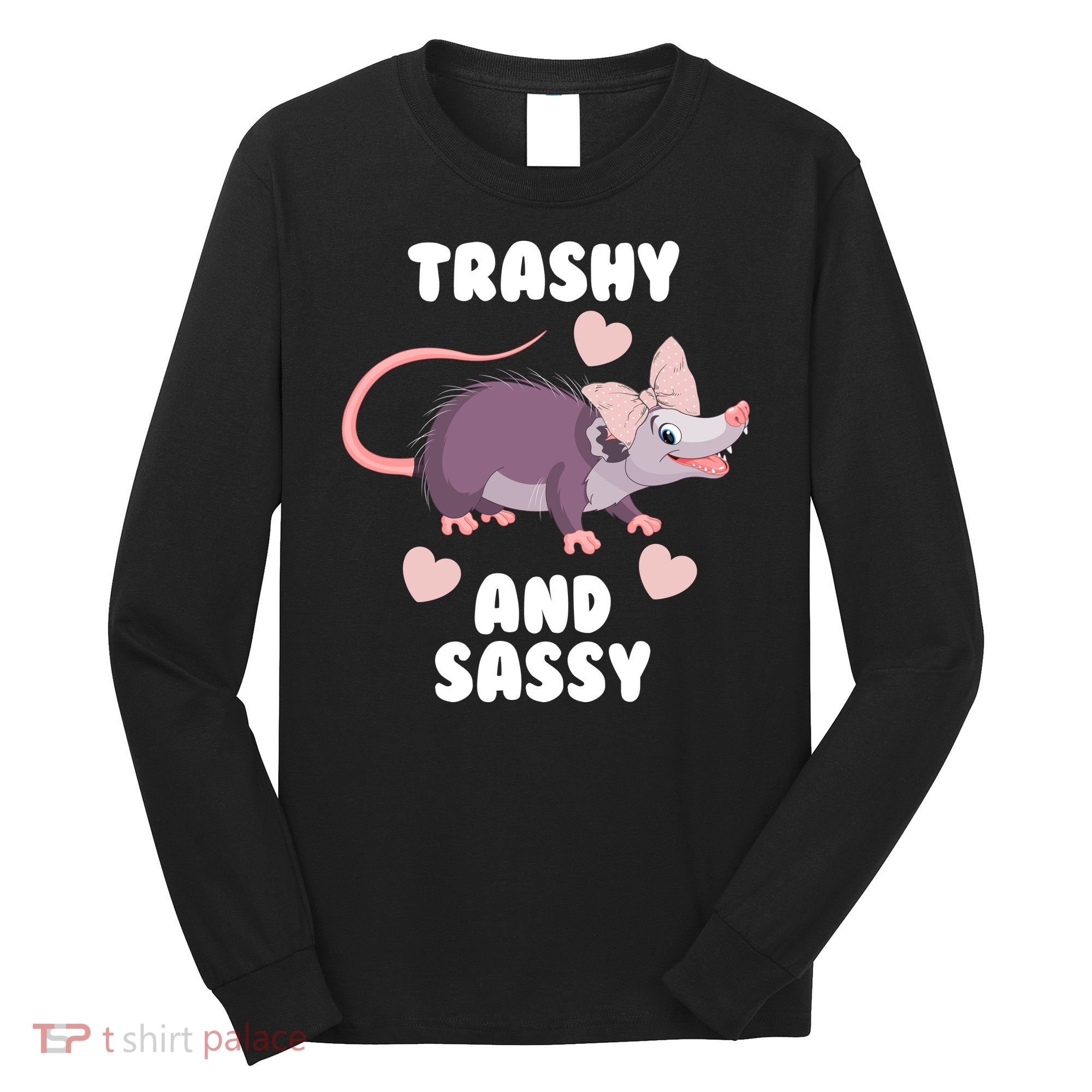 Trashy And Sassy Long Sleeve Shirt