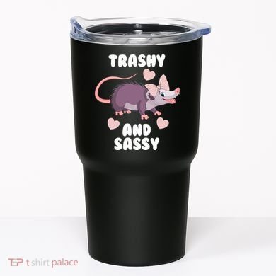 Trashy And Sassy Tumbler