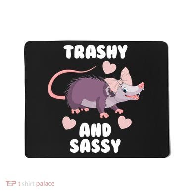 Trashy And Sassy Mousepad