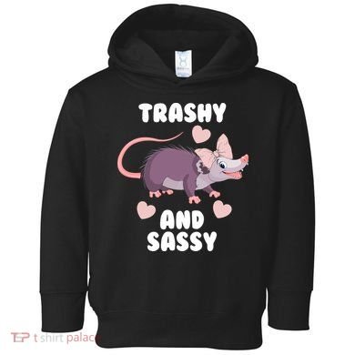 Trashy And Sassy Toddler Hoodie