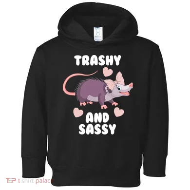 Trashy And Sassy Toddler Hoodie