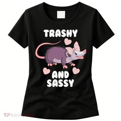 Trashy And Sassy Women's T-Shirt