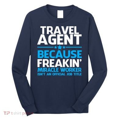 Travel Agent Miracle Worker Long Sleeve Shirt