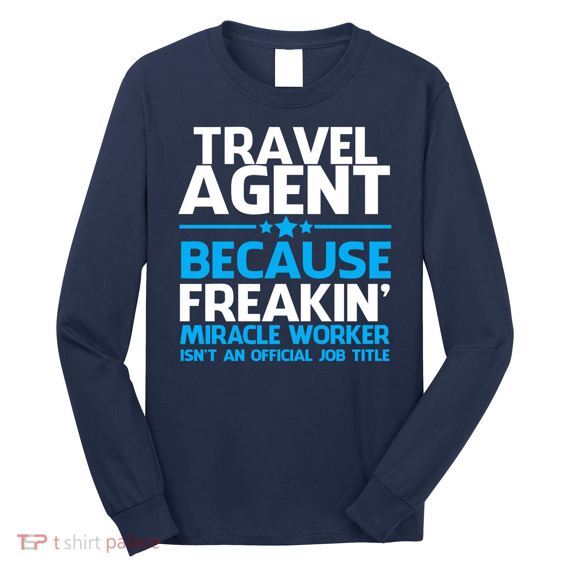 Travel Agent Miracle Worker Long Sleeve Shirt
