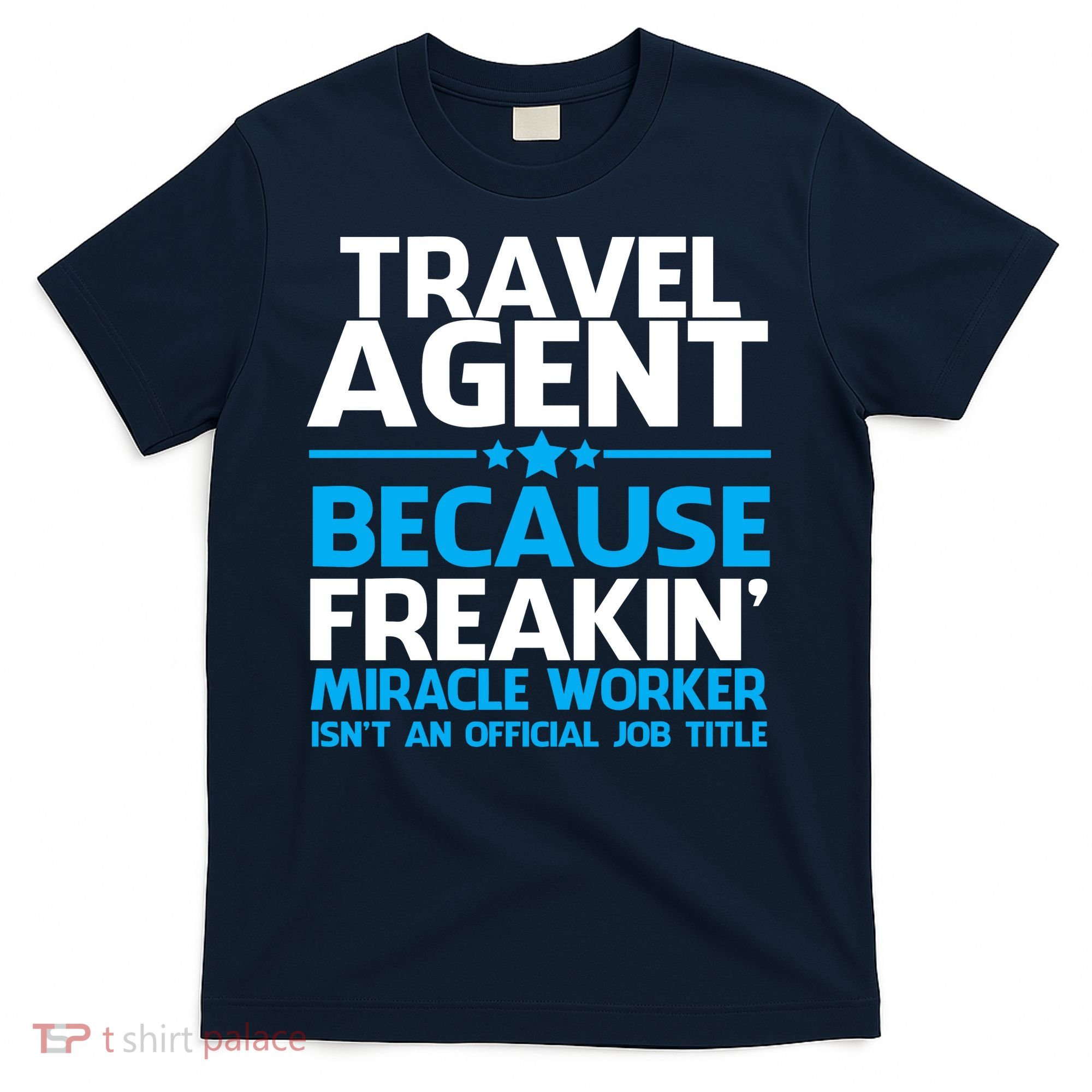 Travel Agent Miracle Worker T-Shirt