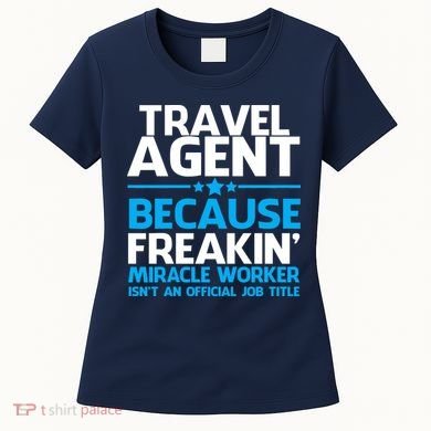 Travel Agent Miracle Worker Women's T-Shirt