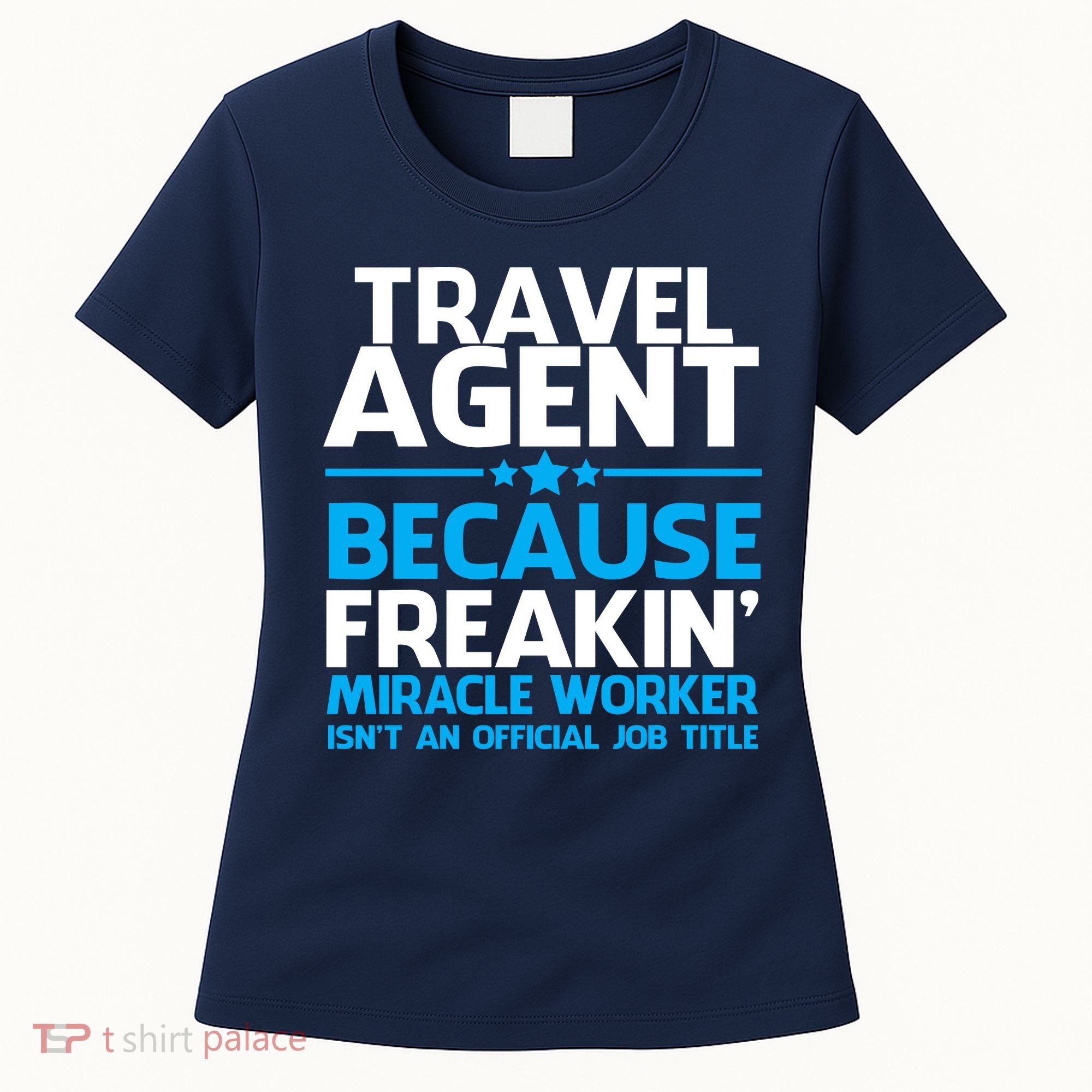 Travel Agent Miracle Worker Women's T-Shirt